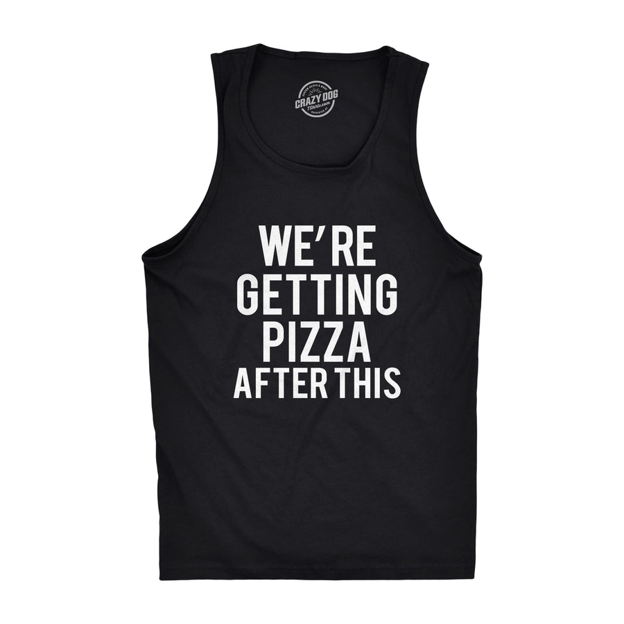 Funny Black We're Getting Pizza After This Mens Tank Top Nerdy Fitness Food Tee