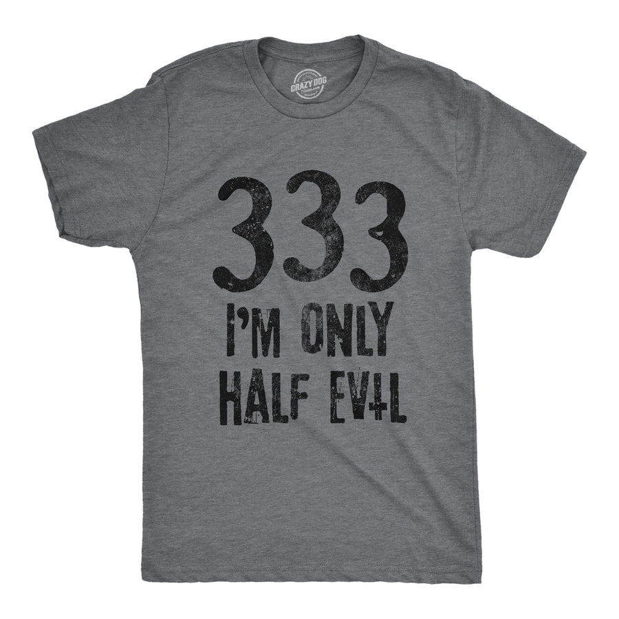 Funny Dark Heather Grey 333 I'm Only Half Evil Mens T Shirt Nerdy Halloween Sarcastic Tee