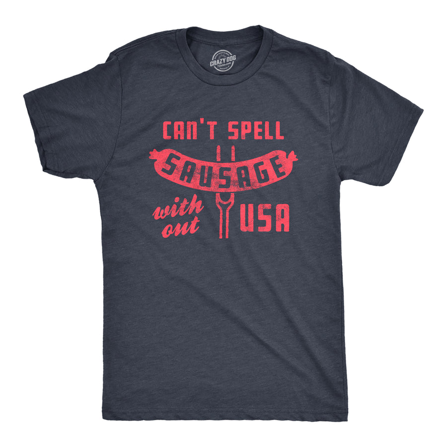 Funny Heather Navy Can't Spell Sausage Without USA Mens T Shirt Nerdy Fourth Of July Food Tee