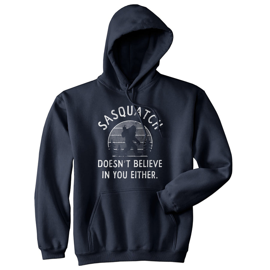 Funny Navy - Sasquatch Sasquatch Doesnt Believe In You Either Hoodie Nerdy Sarcastic Tee