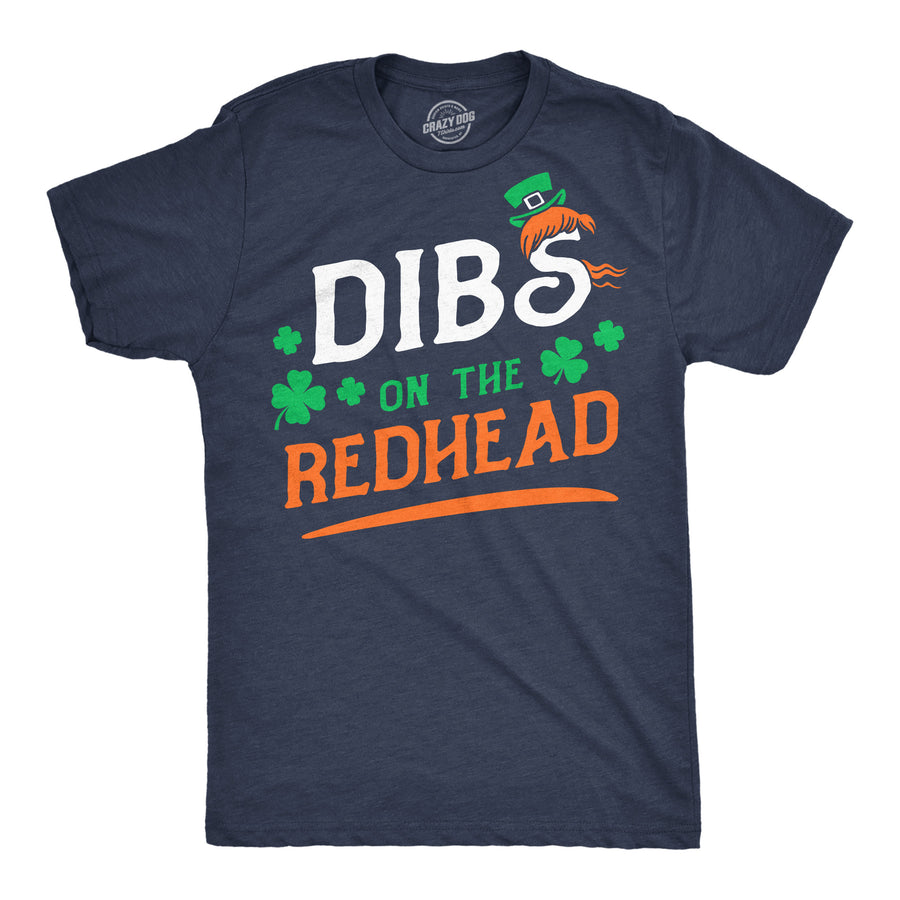 Funny Heather Navy - Dibs Redhead Dibs On The Redhead Mens T Shirt Nerdy Saint Patrick's Day Tee