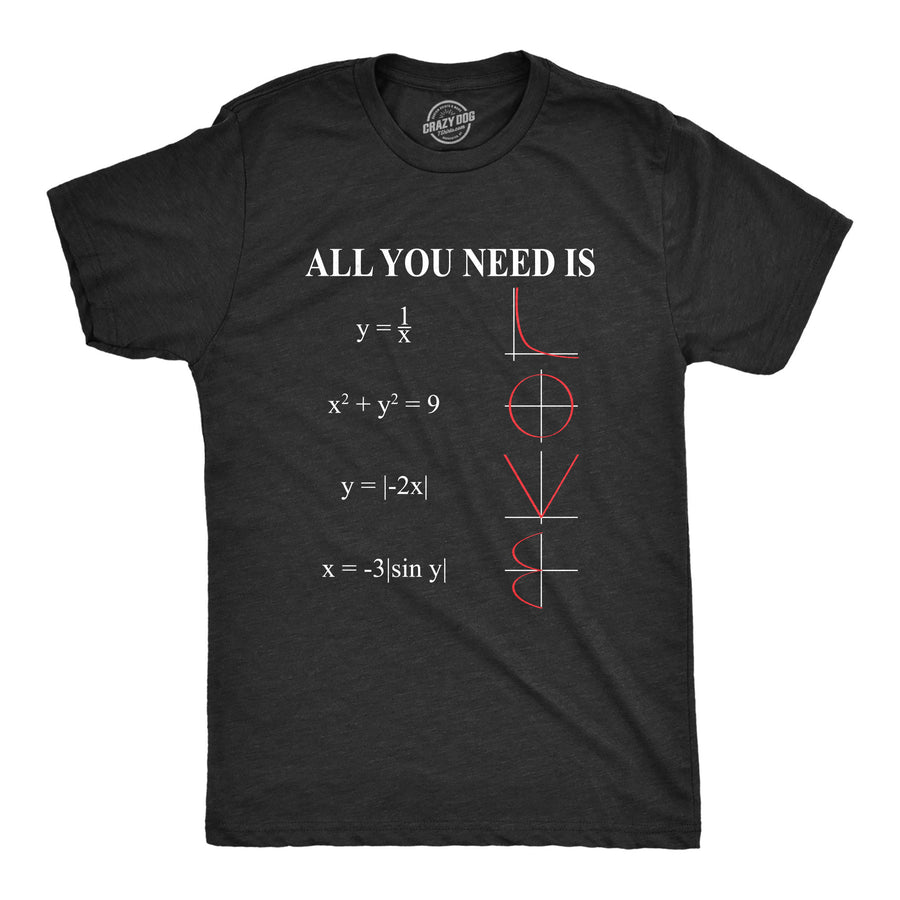 Funny Heather Black All You Need Is Love Mens T Shirt Nerdy Valentine's Day Math Nerdy Tee